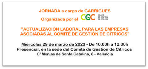 CGC - Jornada ACTUALIZACIÓN LABORAL PARA LAS EMPRESAS ASOCIADAS AL COMITÉ DE GESTIÓN DE CÍTRICOS